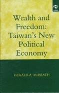 Wealth and Freedom: Taiwan's New Political Economy