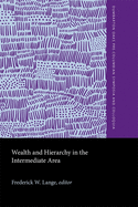 Wealth and Hierarchy in the Intermediate Area: A Symposium at Dumbarton Oaks, 10th and 11th October 1987