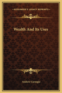 Wealth and Its Uses