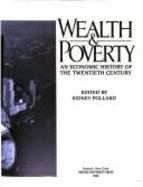 Wealth and Poverty: An Economic History of the Twentieth Century