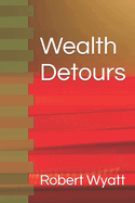 Wealth Detours