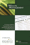 Wealth Management: A Concise Guide to Financial Planning and Investment Management for Wealthy Clients