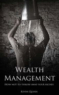 Wealth Management: How Not to Throw Away Your Riches