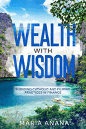 Wealth with Wisdom: Blending Catholic and Filipino Practices in Finance