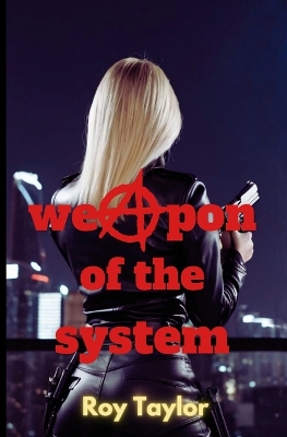 weapon of the system - Taylor, Roy