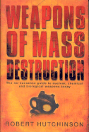 Weapons of Mass Destruction: The No-Nonsense Guide to Nuclear, Chemical and Biological Weapons Today