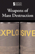 Weapons of Mass Destruction - Friedman, Lauri S (Editor), and Des Chenes, Elizabeth (Editor), and Nasso, Christine