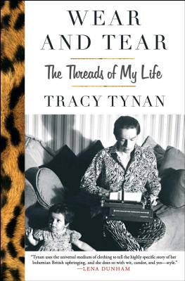 Wear and Tear: The Threads of My Life - Tynan, Tracy