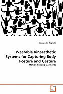 Wearable Kinaesthetic Systems for Capturing Body Posture and Gesture