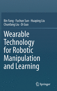 Wearable Technology for Robotic Manipulation and Learning