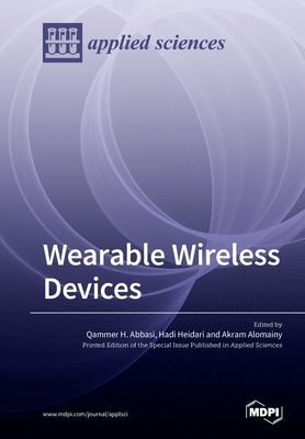 Wearable Wireless Devices - Abbasi, Qammer H (Guest editor), and Heidari, Hadi (Guest editor), and Alomainy, Akram (Guest editor)