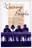 Wearing Purple - Alexander, Lydia Lewis, and Harper, Marilyn Hill, and Patterson, Mildred Lucas