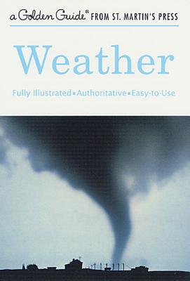 Weather: A Fully Illustrated, Authoritative and Easy-To-Use Guide - Lehr, Paul E, and Burnett, R Will, and Zim, Herbert S