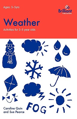 Weather - Activities for 3-5 Year Olds - Quin, Caroline, and Pearce, Sue