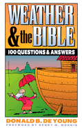 Weather and the Bible: 100 Questions & Answers