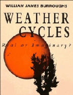 Weather Cycles: Real or Imaginary? - Burroughs, William James