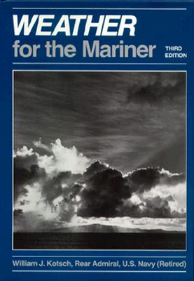 Weather for the Mariner, 3rd Edition - Kotsch, William J