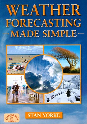 Weather Forecasting Made Simple - Yorke, Stan