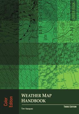 Weather Map Handbook, 3rd ed., color - Vasquez, Tim