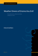 Weather Omens of En ma Anu Enlil: Thunderstorms, Wind and Rain (Tablets 44-49)