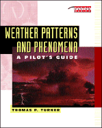 Weather Patterns and Phenomena: A Pilot's Guide