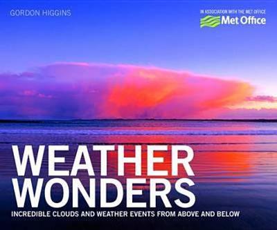 Weather Wonders: Incredible Clouds and Weather Events from Above and Below - The Met Office, The Met