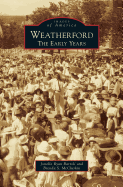 Weatherford: The Early Years