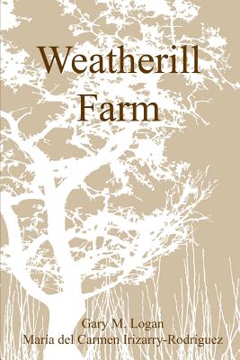 Weatherill Farm - Logan, Gary, and del Carmen Irizarry-Rodrguez, Maria