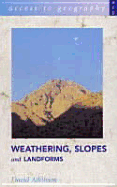 Weathering, Slopes and Landforms - Atkinson, David