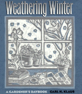 Weathering Winter: A Gardener's Daybook