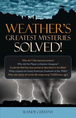 Weather's Greatest Mysteries Solved! - Cerveny, Randy