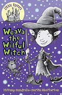 Weava the Wilful Witch: Little Hare Books