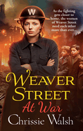 Weaver Street at War: the BRAND NEW gripping wartime saga series from Chrissie Walsh for 2024