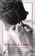 Weaving a Family: Untangling Race and Adoption