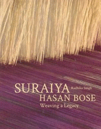 Weaving a  Legacy: Suraiya Hasan Bose