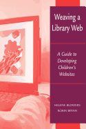 Weaving a Library Web: A Guide to Developing Children's Websites