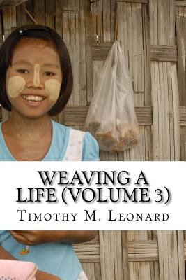 Weaving a Life (Volume 3) - Leonard, Timothy M