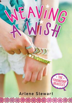 Weaving a Wish - Stewart, Arlene