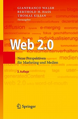 Web 2.0: Neue Perspektiven Fr Marketing Und Medien - Walsh, Gianfranco (Editor), and Hass, Berthold H (Editor), and Kilian, Thomas (Editor)