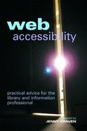 Web Accessibility: Practical Advice for the Library and Information Professional