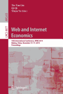 Web and Internet Economics: 10th International Conference, Wine 2014, Beijing, China, December 14-17, 2014, Proceedings