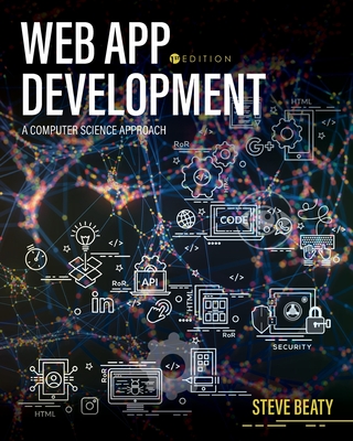 Web App Development: A Computer Science Approach - Beaty, Steven