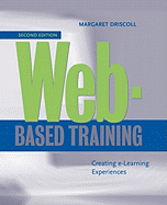Web-Based Training: Creating E-Learning Experiences