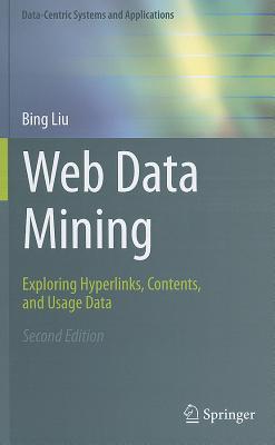 Web Data Mining: Exploring Hyperlinks, Contents, and Usage Data - Liu, Bing