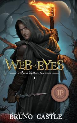 Web of Eyes: Buried Goddess Saga Book 1 - Bruno, Rhett C, and Castle, Jaime