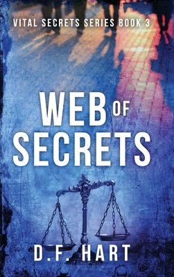 Web of Secrets: Vital Secrets, Book Three - Hart, D F