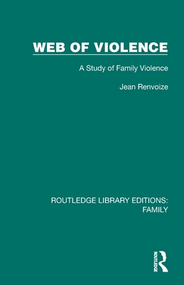 Web of Violence: A Study of Family Violence - Renvoize, Jean