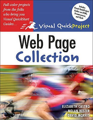 Web Page Visual QuickProject Guide Collection - Castro, Elizabeth, and Hester, Nolan, and Morris, David