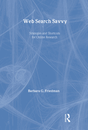 Web Search Savvy: Strategies and Shortcuts for Online Research