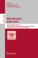 Web Services - Icws 2018: 25th International Conference, Held as Part of the Services Conference Federation, Scf 2018, Seattle, Wa, Usa, June 25-30, 2018, Proceedings